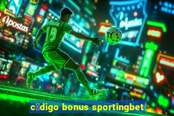 c贸digo bonus sportingbet