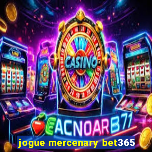 jogue mercenary bet365