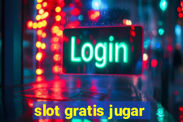 slot gratis jugar