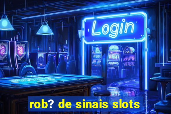 rob? de sinais slots