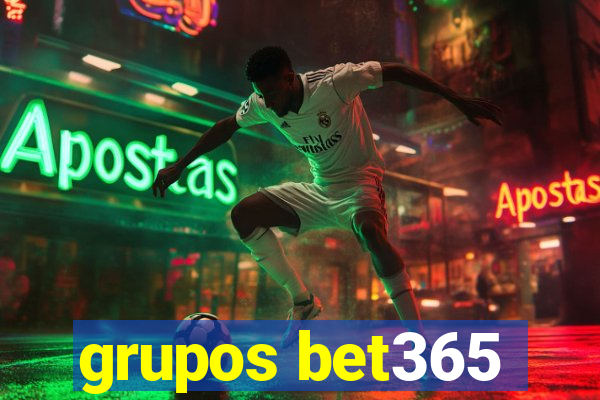 grupos bet365