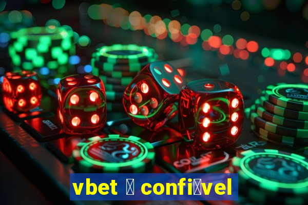 vbet 茅 confi谩vel