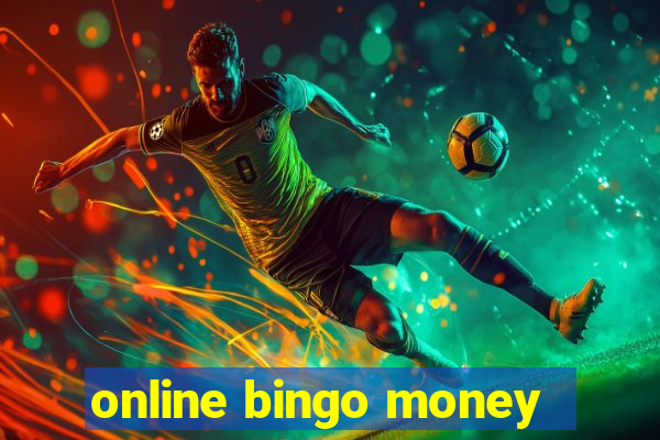 online bingo money