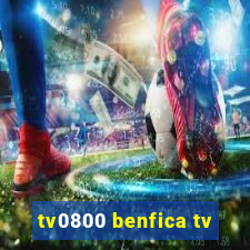 tv0800 benfica tv