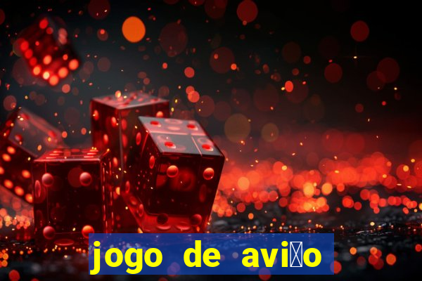 jogo de avi茫o que ganha dinheiro