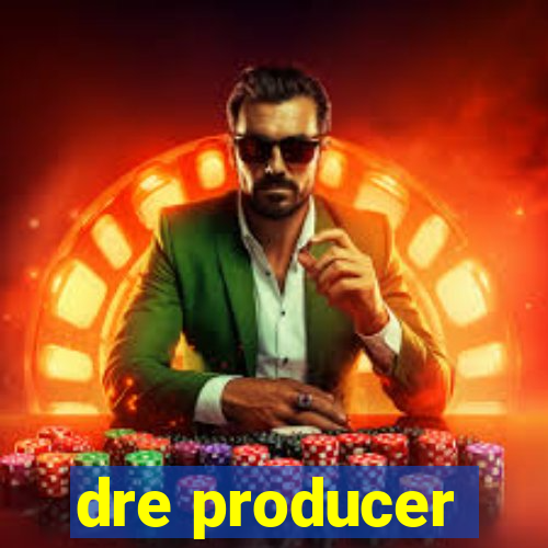 dre producer