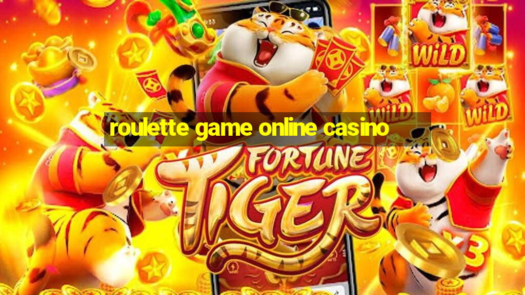 roulette game online casino