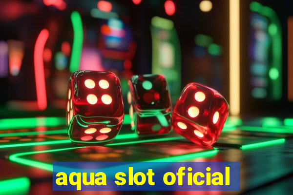 aqua slot oficial