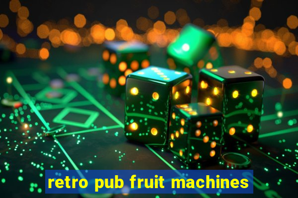 retro pub fruit machines