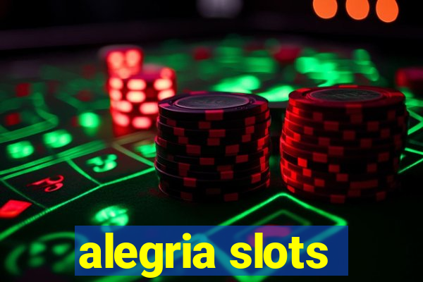 alegria slots