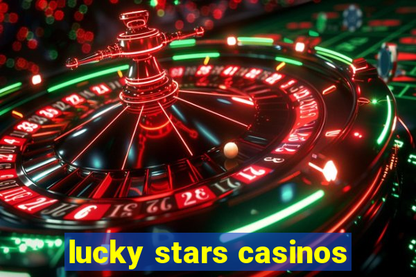 lucky stars casinos