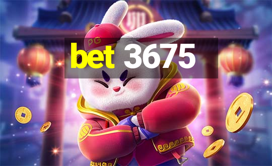 bet 3675