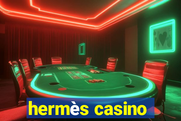 hermès casino