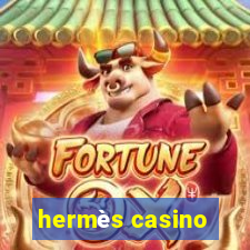 hermès casino