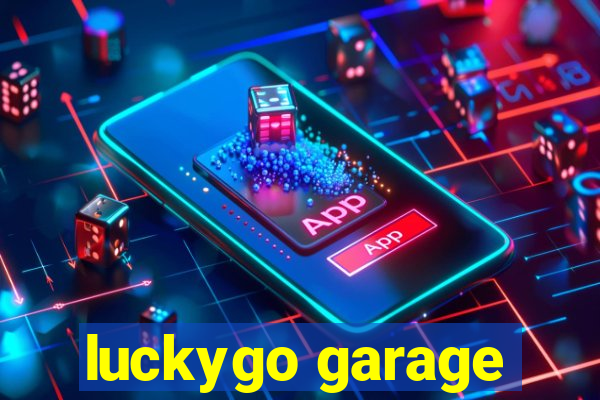 luckygo garage