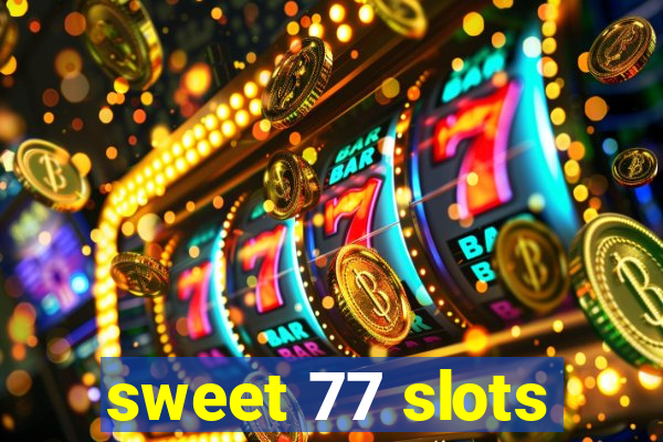 sweet 77 slots