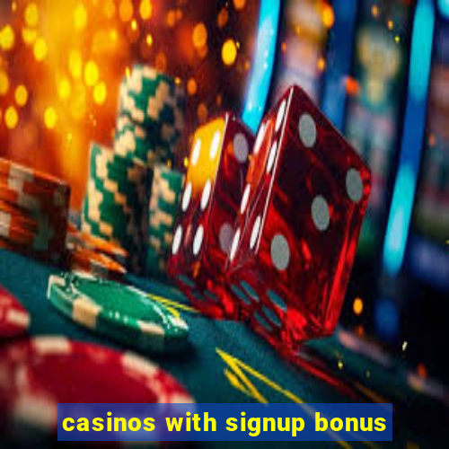 casinos with signup bonus