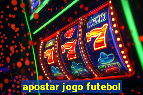 apostar jogo futebol