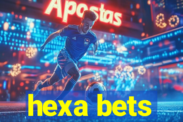 hexa bets