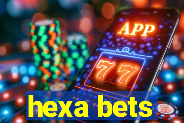 hexa bets