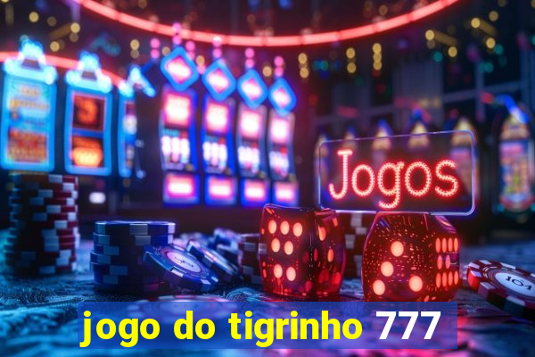 jogo do tigrinho 777