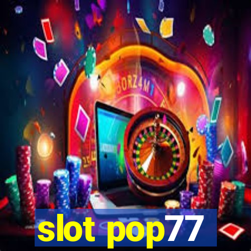 slot pop77