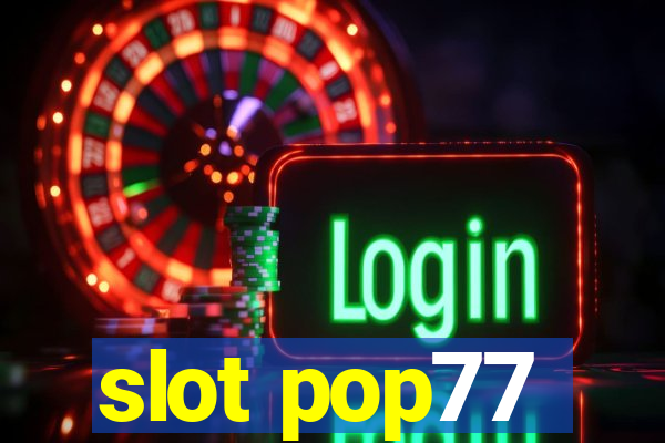 slot pop77