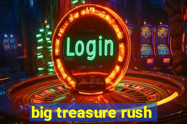 big treasure rush