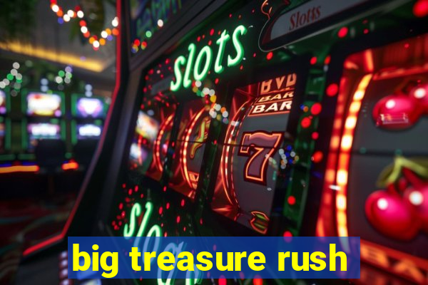 big treasure rush