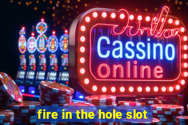 fire in the hole slot