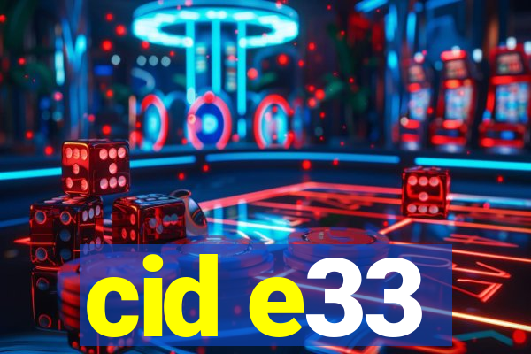 cid e33