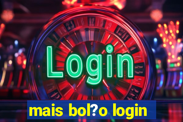 mais bol?o login