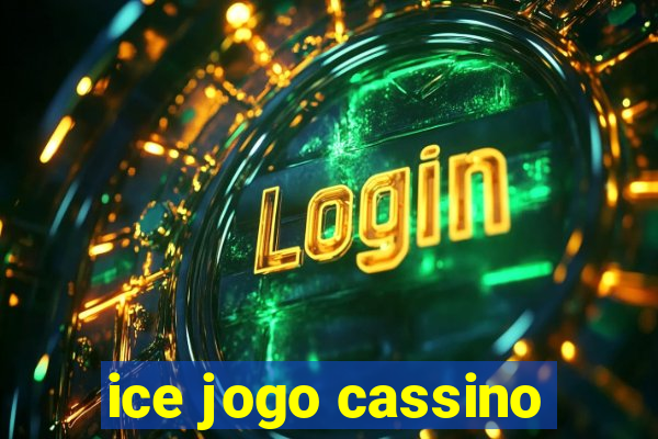 ice jogo cassino