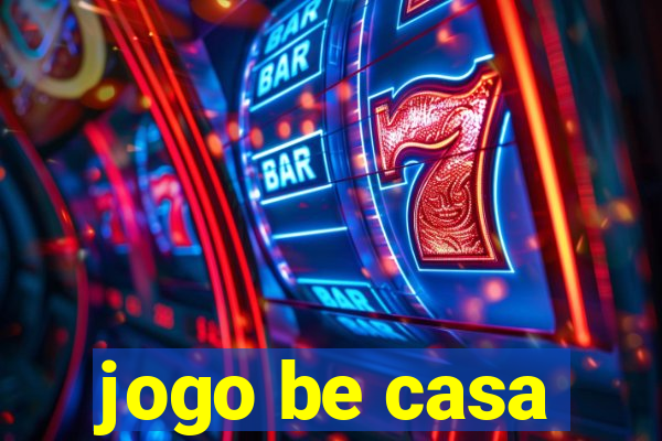 jogo be casa