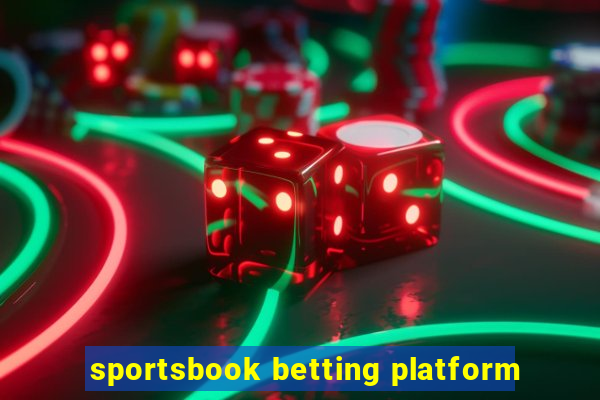 sportsbook betting platform