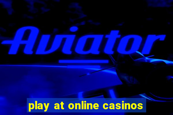 play at online casinos