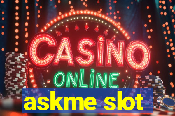 askme slot