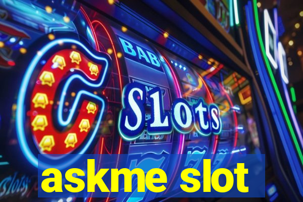 askme slot