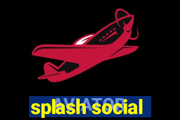 splash social