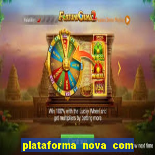 plataforma nova com b?nus de cadastro