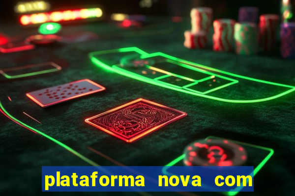 plataforma nova com b?nus de cadastro