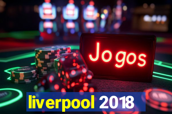 liverpool 2018