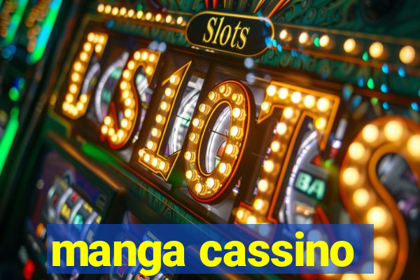 manga cassino