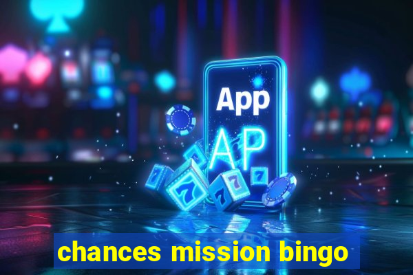 chances mission bingo