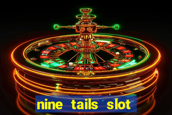 nine tails slot free play