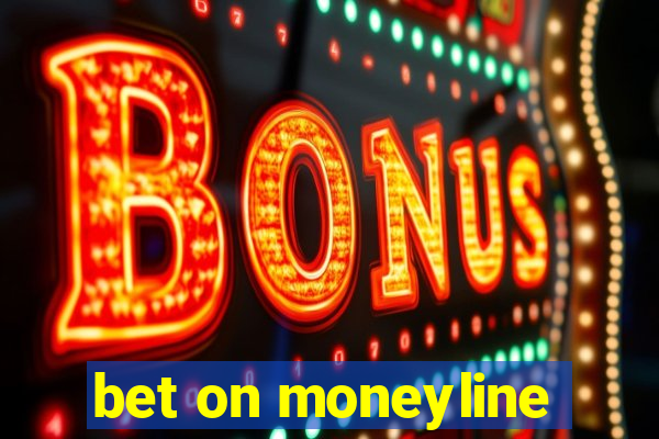 bet on moneyline