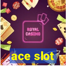 ace slot