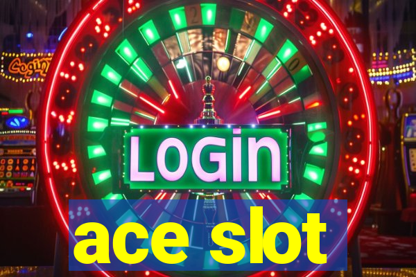 ace slot