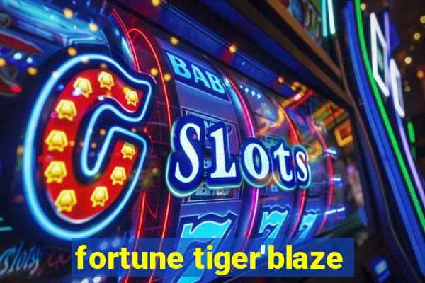 fortune tiger'blaze