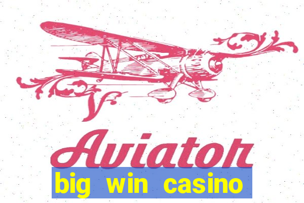 big win casino slot games plataforma